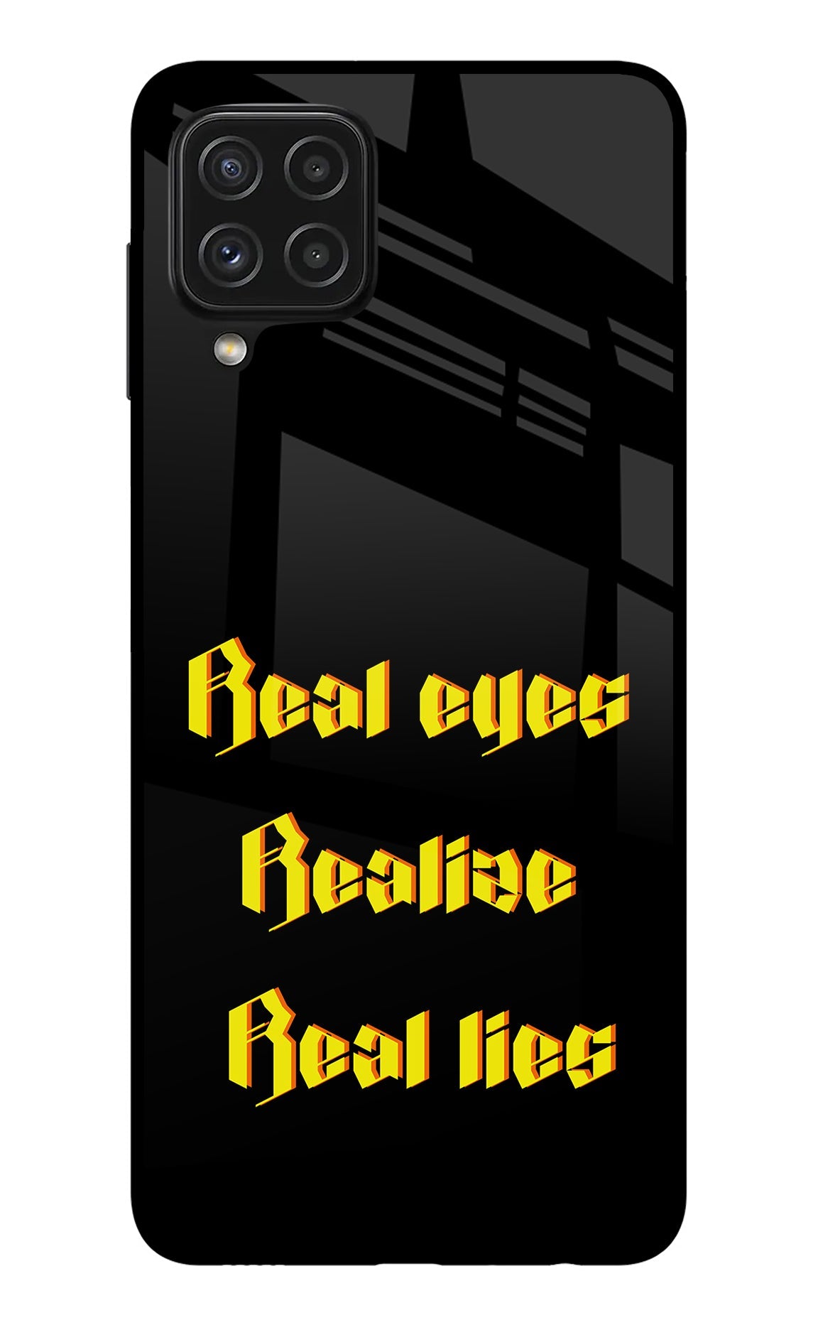 Real Eyes Realize Real Lies Samsung A22 4G Back Cover