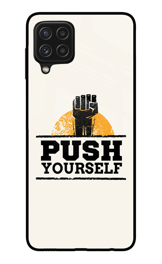 Push Yourself Samsung A22 4G Glass Case