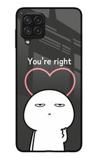 You're Right Samsung A22 4G Glass Case