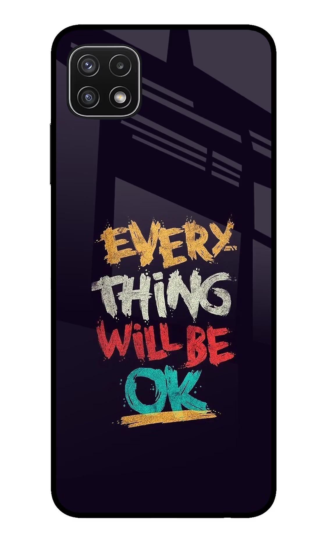 Everything Will Be Ok Samsung A22 5G Glass Case Back Cover by Casekaro