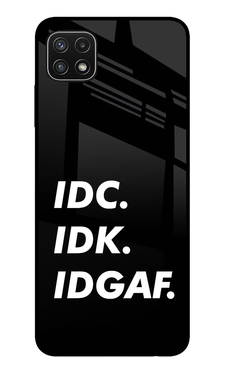 Idc Idk Idgaf Samsung A22 5G Back Cover, Glass case