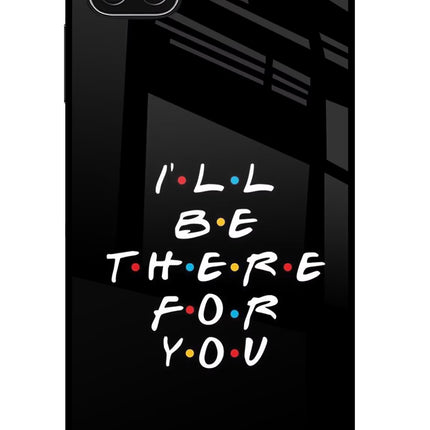 I'll Be There For You Samsung A22 5G Glass Case