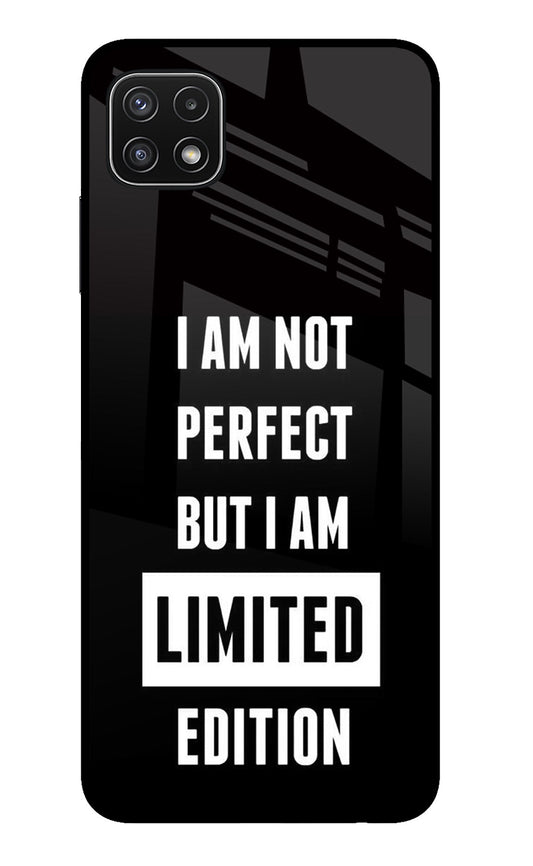 I Am Not Perfect But I Am Limited Edition Samsung A22 5G Glass Case