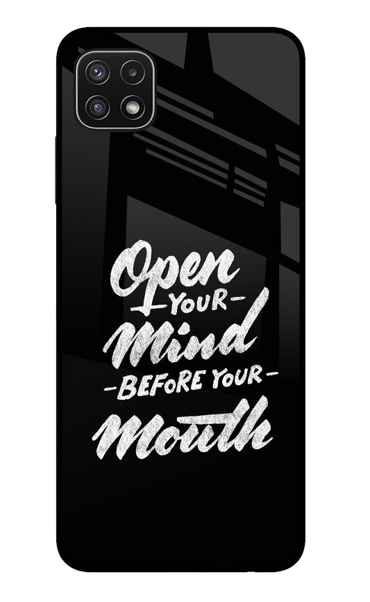 Open Your Mind Before Your Mouth Samsung A22 5G Glass Case