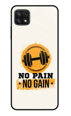 No Pain No Gain Samsung A22 5G Glass Case