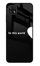 This World Samsung A22 5G Glass Case
