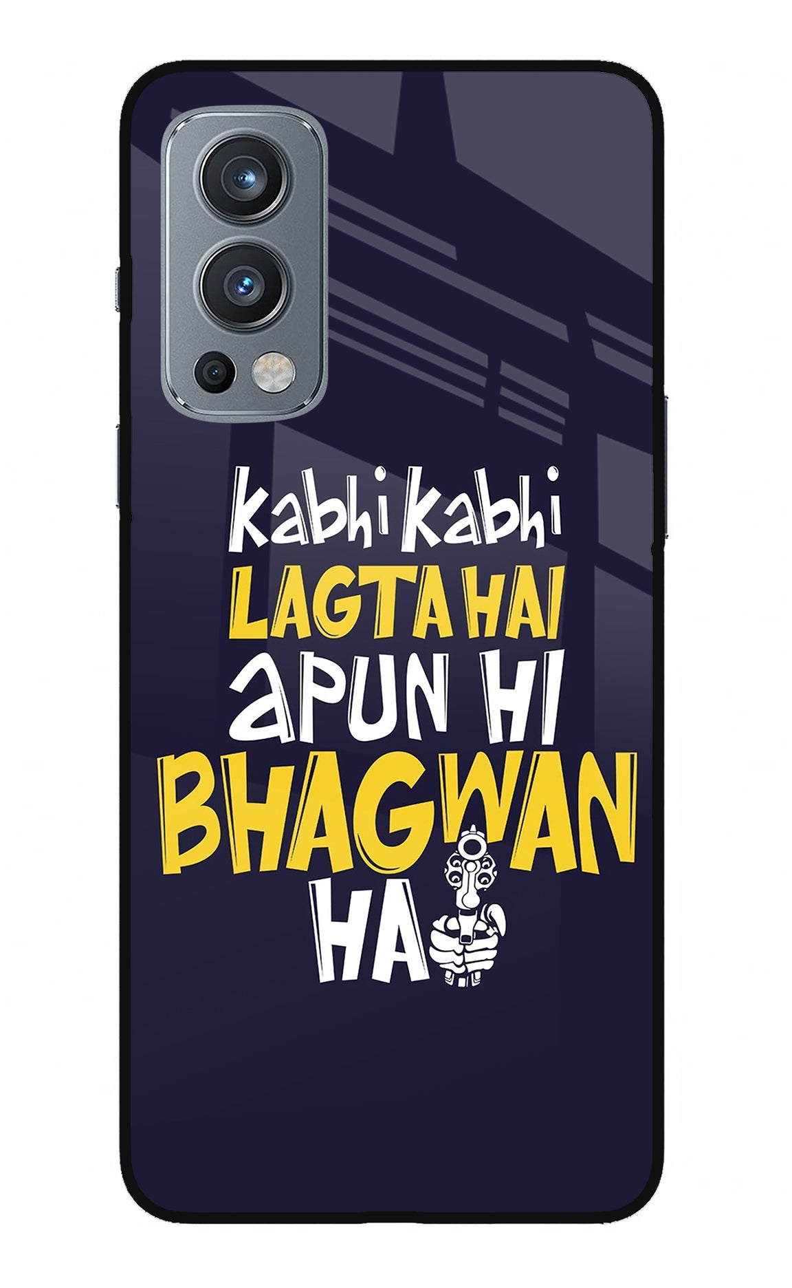 Kabhi Kabhi Lagta Hai Apun Hi Bhagwan Hai OnePlus Nord 2 5G Glass Case