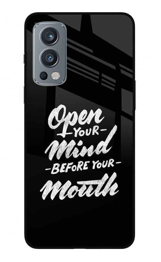 Open Your Mind Before Your Mouth OnePlus Nord 2 5G Glass Case