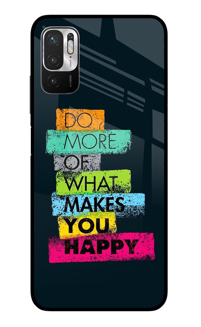 Do More Of What Makes You Happy Redmi Note 10T 5G Glass Case