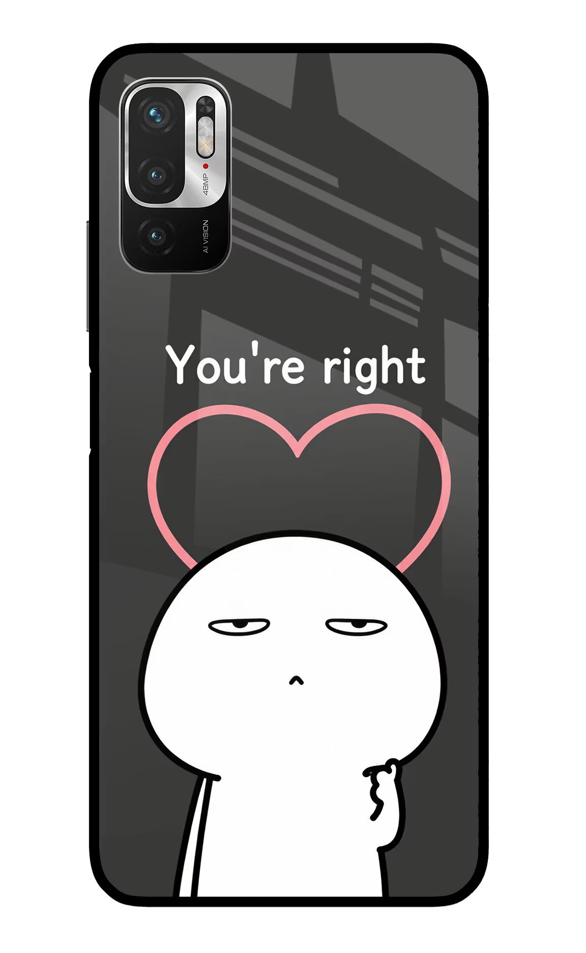 You're Right Redmi Note 10T 5G Glass Case