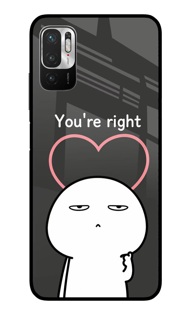 You're Right Redmi Note 10T 5G Glass Case