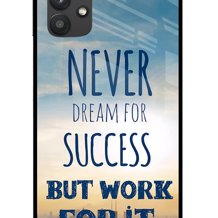 Never Dream For Success But Work For It Samsung M32 5G Glass Case Back Cover by Casekaro