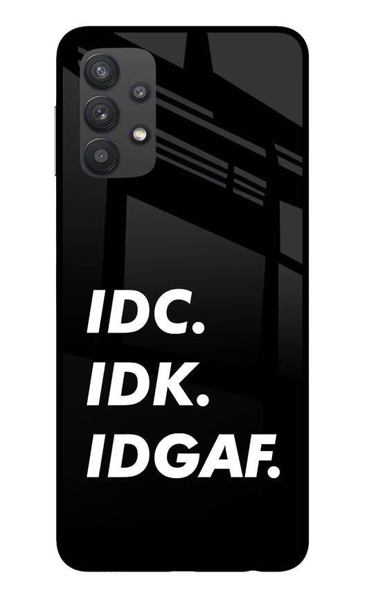 Idc Idk Idgaf Samsung M32 5G Glass Case