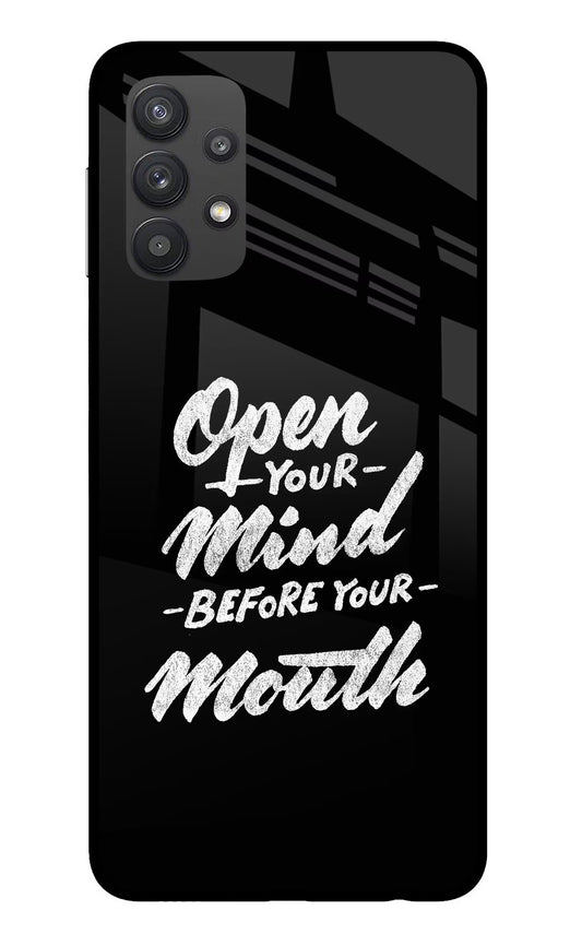 Open Your Mind Before Your Mouth Samsung M32 5G Glass Case