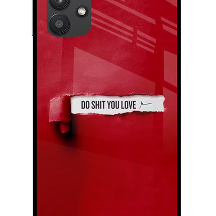 Do Shit You Love Samsung M32 5G Glass Case Back Cover by Casekaro