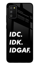 Idc Idk Idgaf Samsung M02s Glass Case