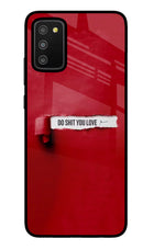 Do Shit You Love Samsung M02s Glass Case