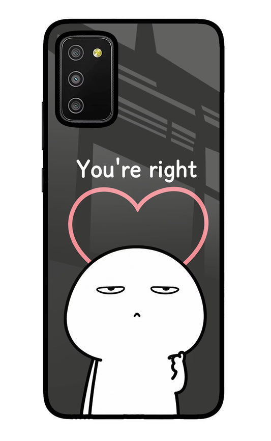 You're Right Samsung M02s Glass Case