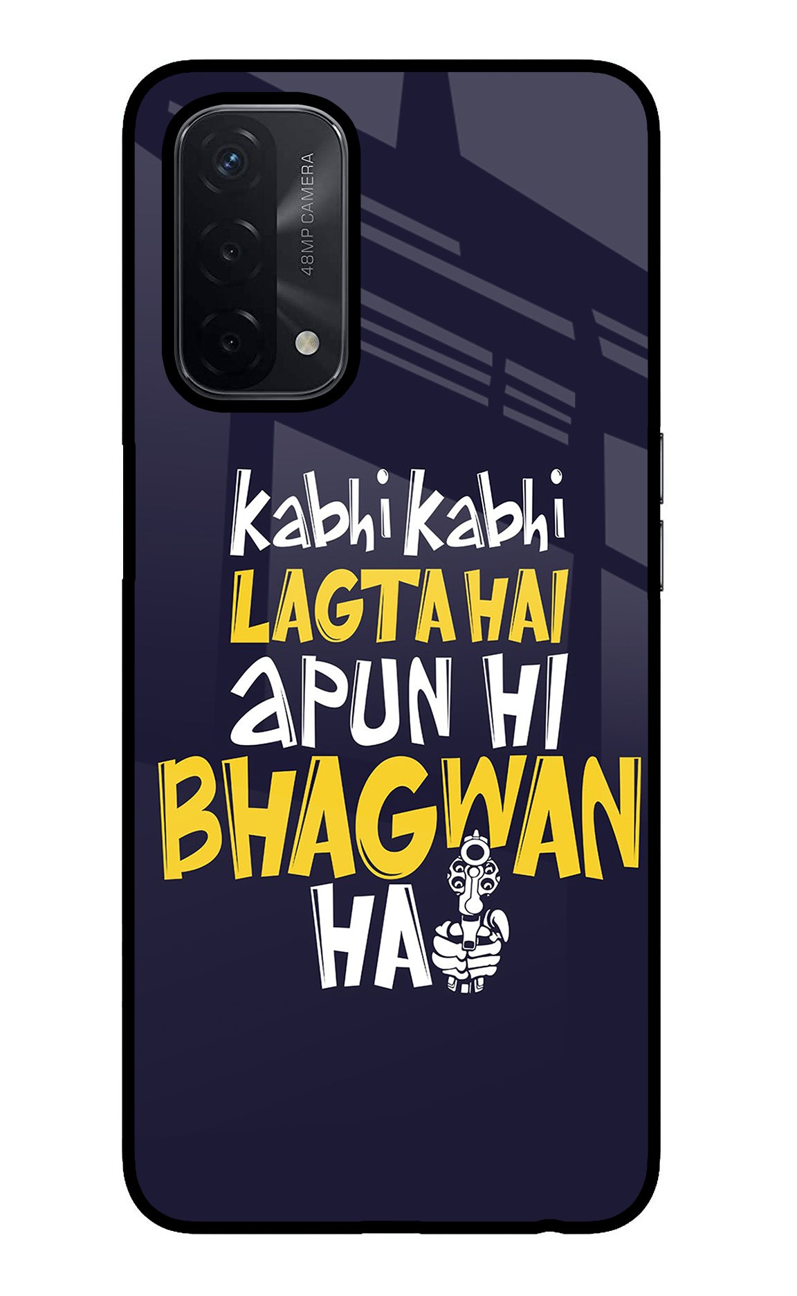Kabhi Kabhi Lagta Hai Apun Hi Bhagwan Hai Oppo A74 5G Back Cover