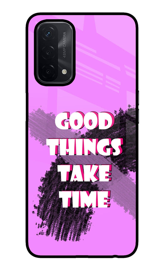 Good Things Take Time Oppo A74 5G Glass Case