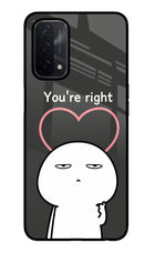 You're Right Oppo A74 5G Glass Case
