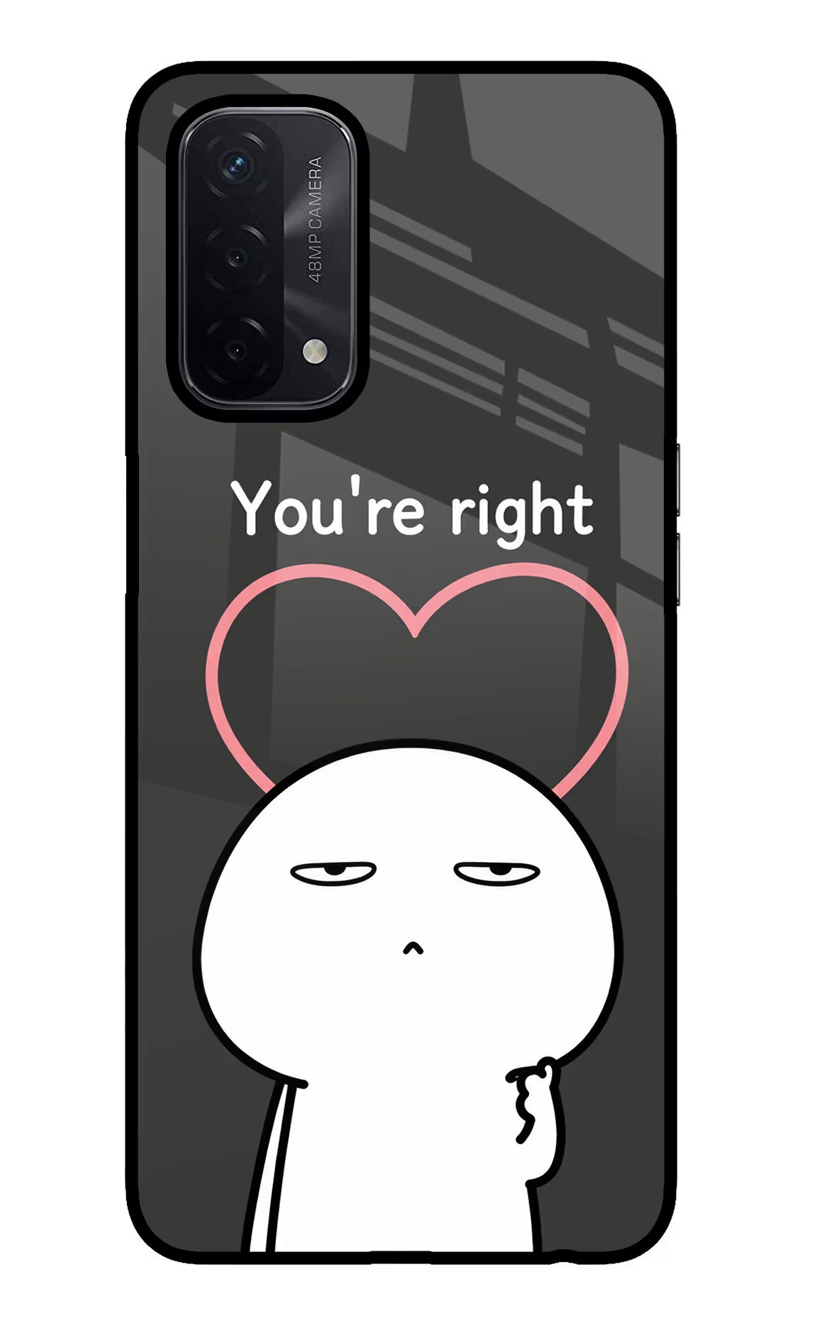 You're Right Oppo A74 5G Glass Case