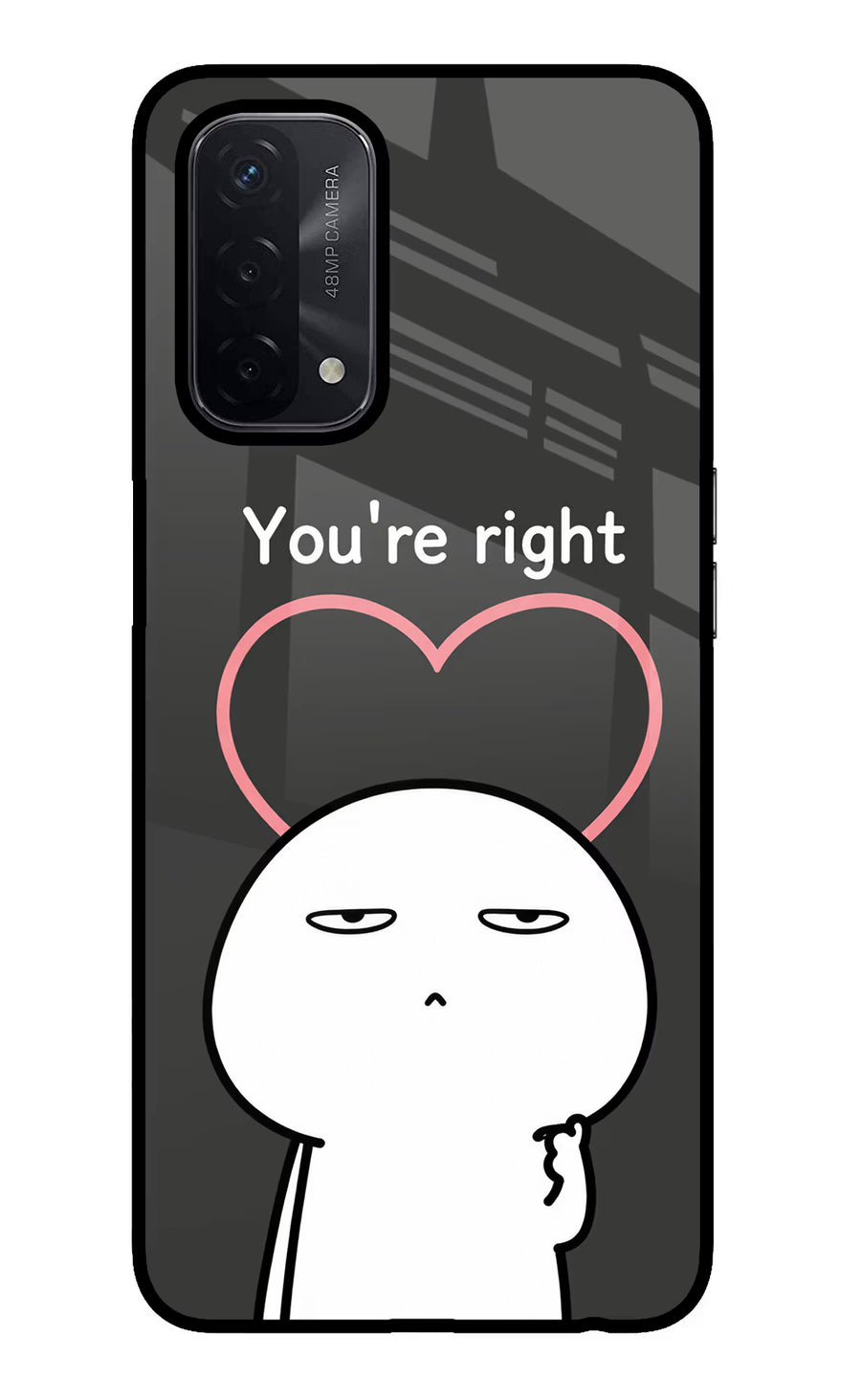 You're Right Oppo A74 5G Back Cover, Glass case