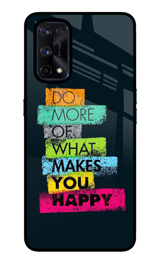 Do More Of What Makes You Happy Realme X7 Pro Glass Case