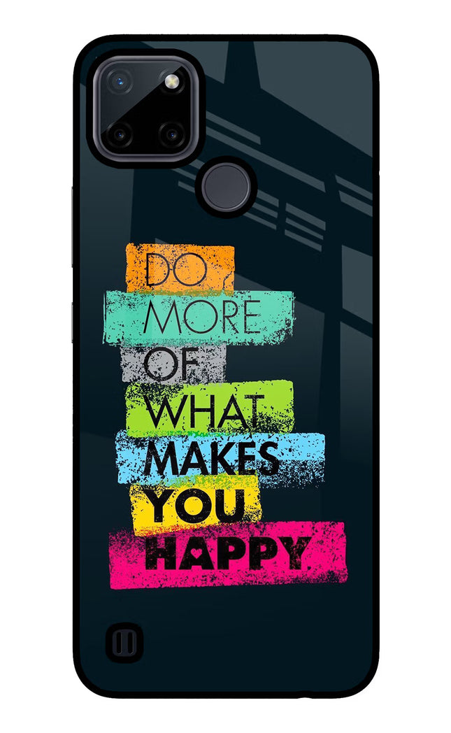Do More Of What Makes You Happy Realme C21Y/C25Y Glass Case Back Cover by Casekaro