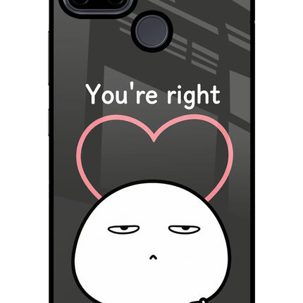 You're Right Realme C21Y/C25Y Glass Case Back Cover by Casekaro
