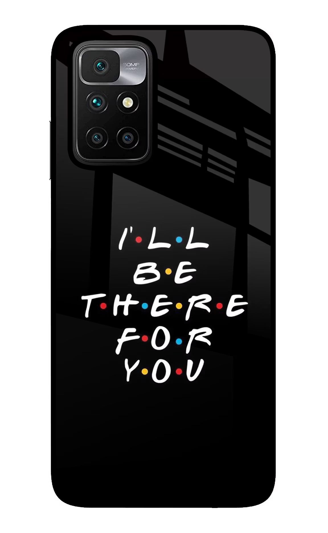 I'll Be There For You Redmi 10 Prime Glass Case Back Cover by Casekaro