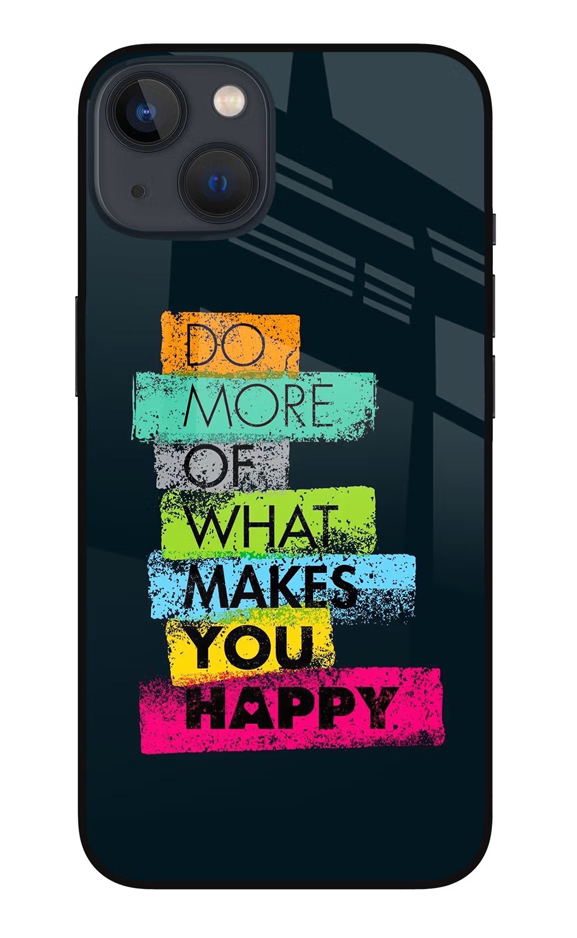 Do More Of What Makes You Happy iPhone 13 Glass Case Back Cover by Casekaro