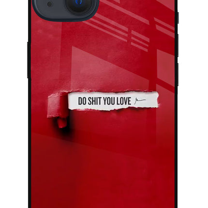 Do Shit You Love iPhone 13 Glass Case Back Cover by Casekaro