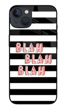 Blah Blah Blah iPhone 13 Glass Case Back Cover by Casekaro