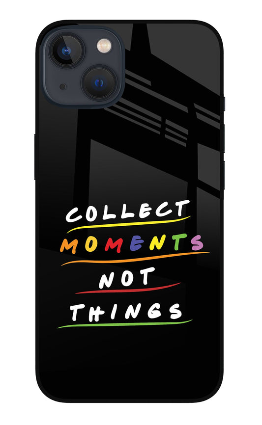 Collect Moments Not Things iPhone 13 Glass Case
