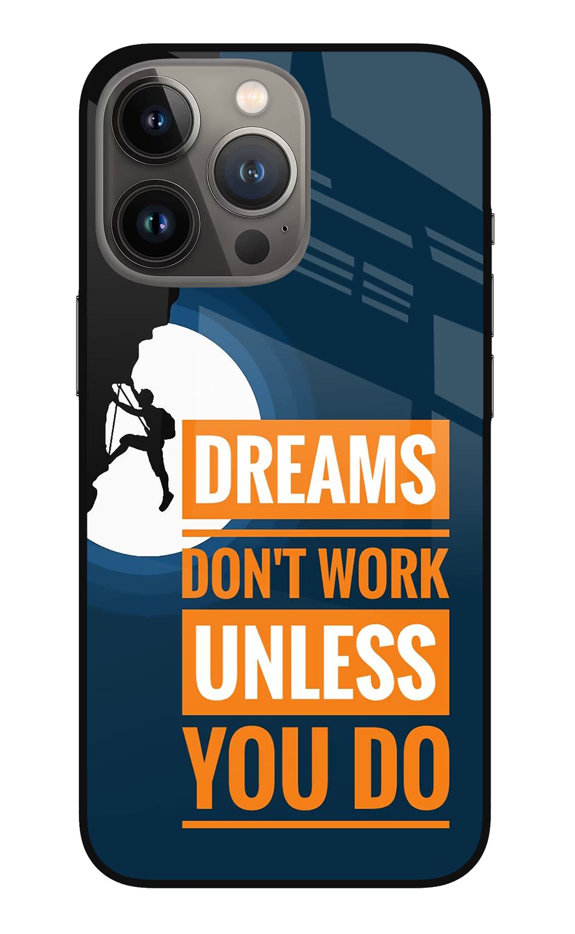 Dreams Don’T Work Unless You Do iPhone 13 Pro Glass Case Back Cover by Casekaro