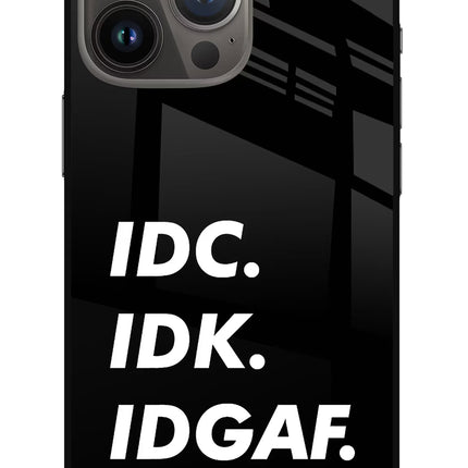 Idc Idk Idgaf iPhone 13 Pro Glass Case Back Cover by Casekaro