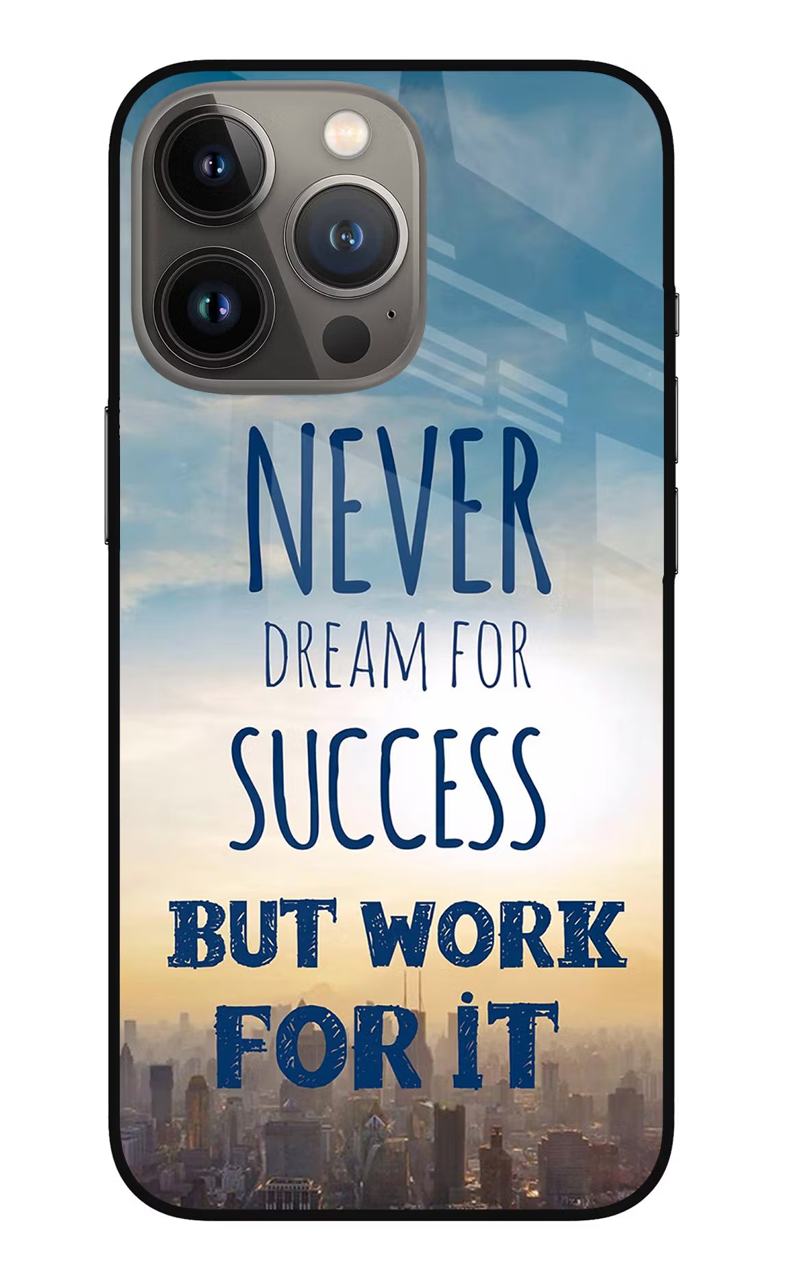 Never Dream For Success But Work For It iPhone 13 Pro Max Glass Case Back Cover by Casekaro