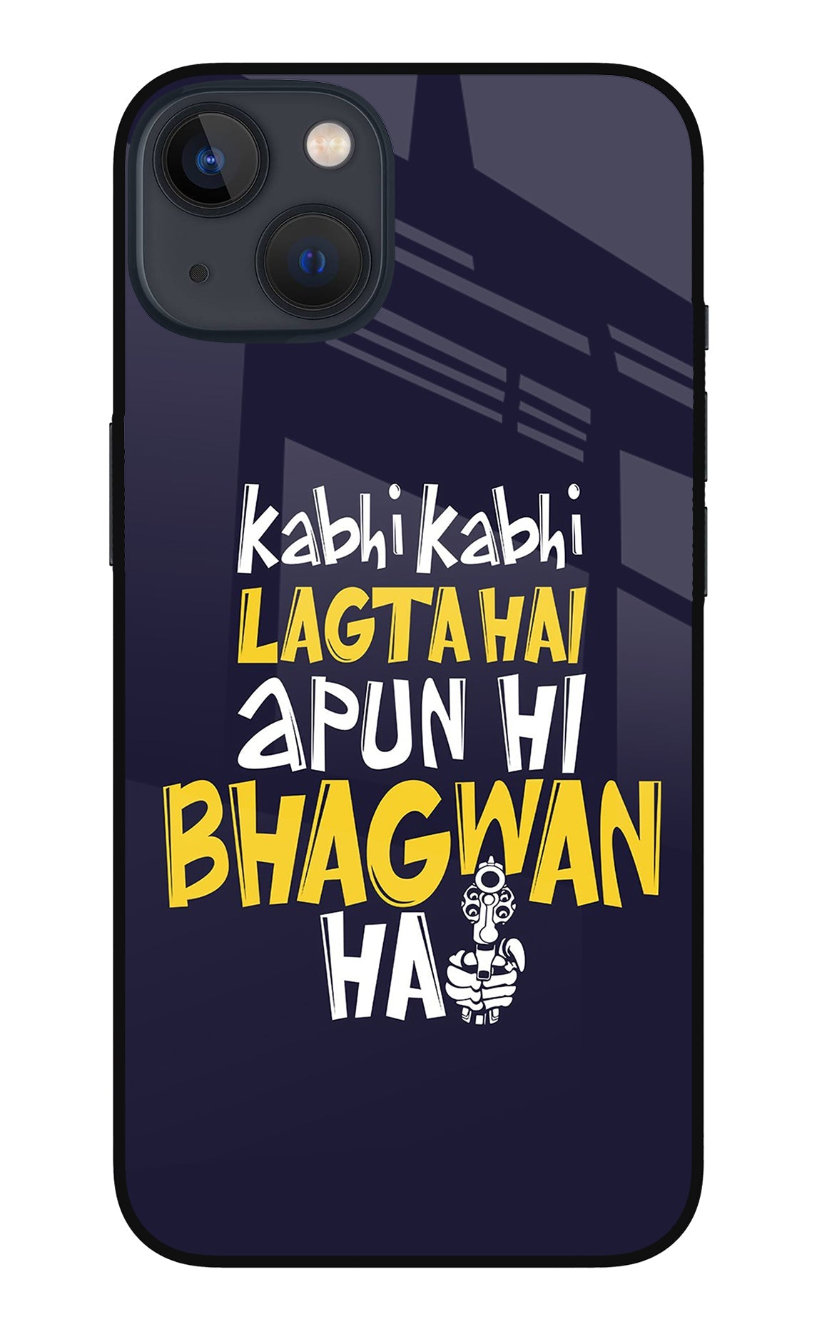 Kabhi Kabhi Lagta Hai Apun Hi Bhagwan Hai iPhone 13 Mini Glass Case