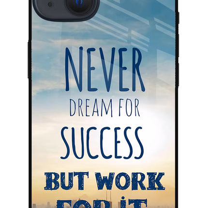 Never Dream For Success But Work For It iPhone 13 Mini Glass Case