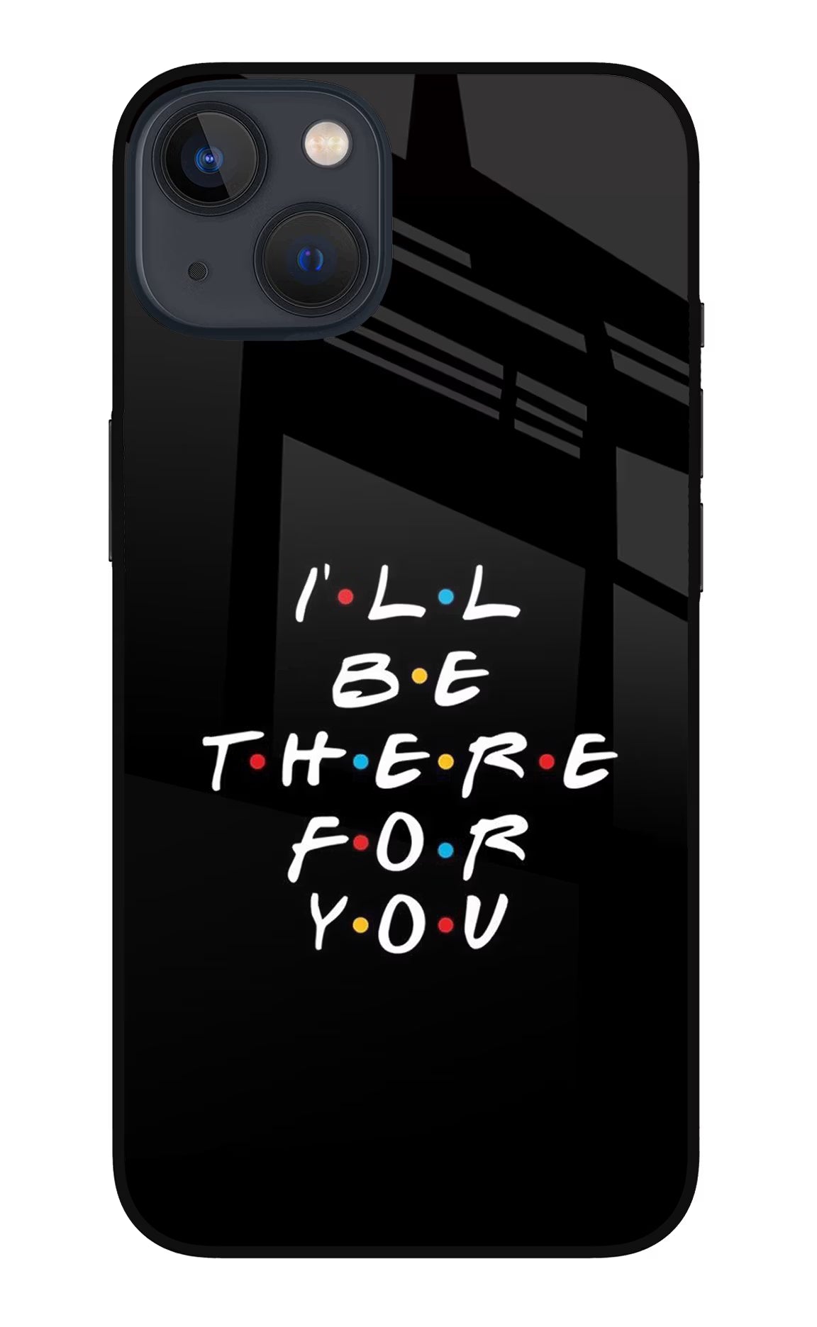 I'll Be There For You iPhone 13 Mini Glass Case Back Cover by Casekaro