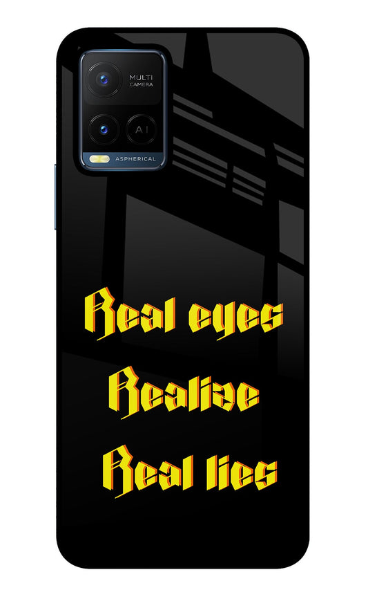 Real Eyes Realize Real Lies Vivo Y21/Y21s/Y33s Glass Case