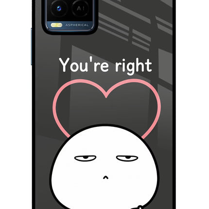 You're Right Vivo Y21/Y21s/Y33s Glass Case