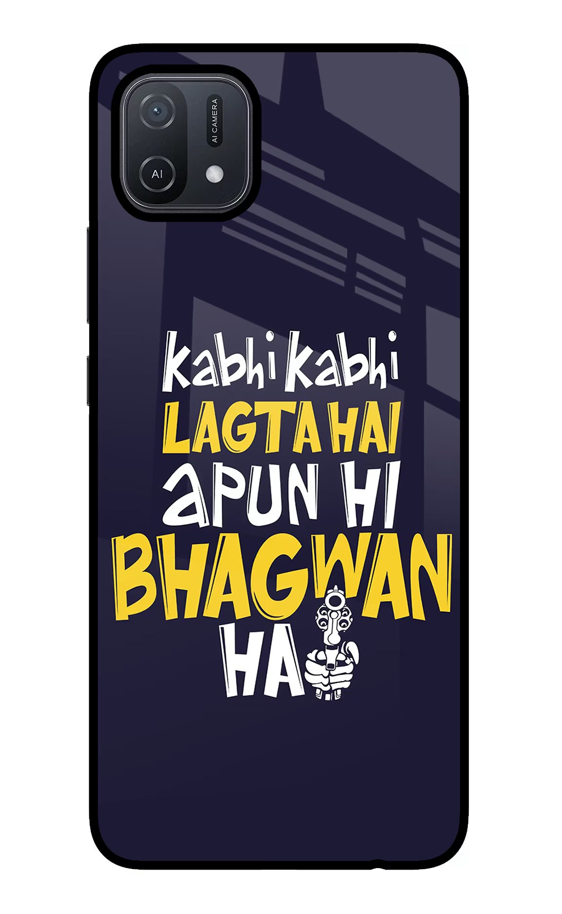 Kabhi Kabhi Lagta Hai Apun Hi Bhagwan Hai Oppo A16 Glass Case Back Cover by Casekaro