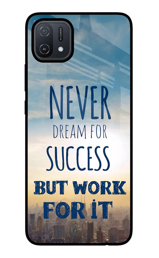Never Dream For Success But Work For It Oppo A16 Glass Case