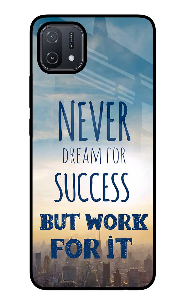 Never Dream For Success But Work For It Oppo A16 Glass Case Back Cover by Casekaro
