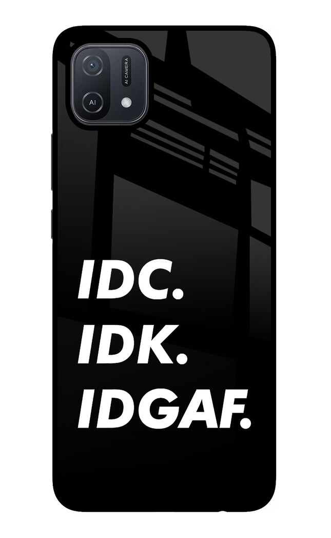 Idc Idk Idgaf Oppo A16 Glass Case Back Cover by Casekaro