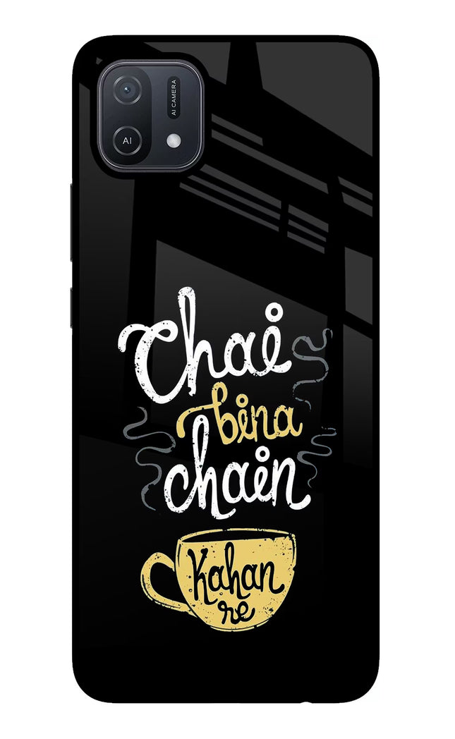 Chai Bina Chain Kaha Re Oppo A16 Glass Case Back Cover by Casekaro