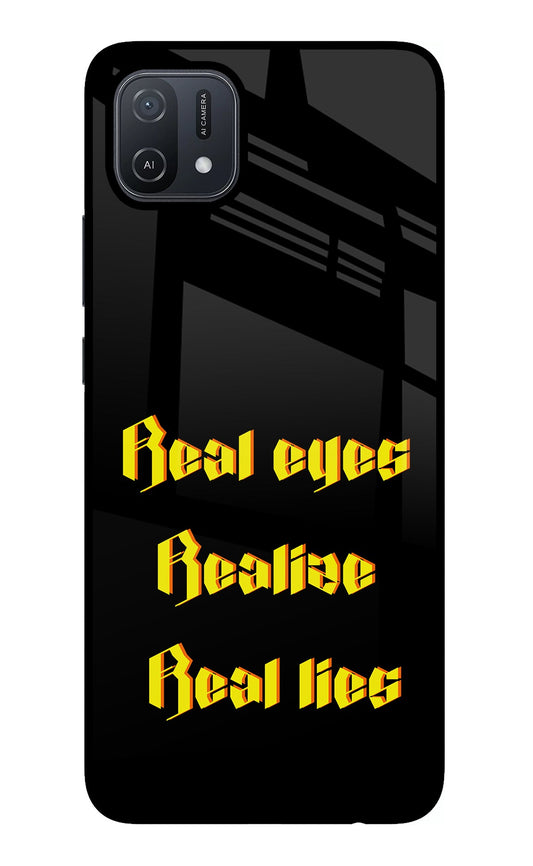 Real Eyes Realize Real Lies Oppo A16 Glass Case