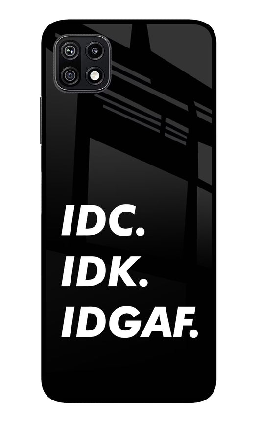 Idc Idk Idgaf Samsung F42 5G Glass Case